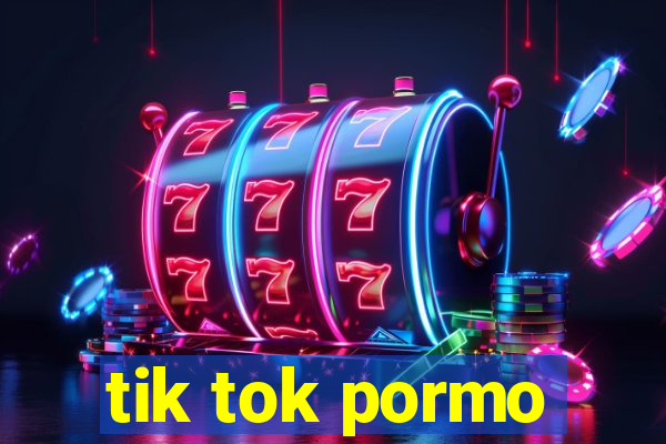 tik tok pormo